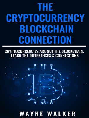 cover image of The Cryptocurrency--Blockchain Connection